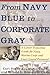 From Navy Blue to Corporate Gray: A Career Transition Guide for Navy, Marine Corps, and Coast Guard Personnel
