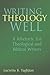 Writing Theology Well: A Rhetoric for Theological and Biblical Writers