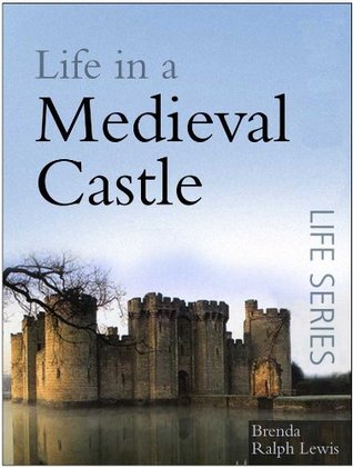 Life in a Medieval Castle (Kindle Edition)