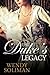 The Duke's Legacy: Dangerous Dukes Vol 2
