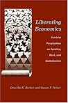 Liberating Economics: Feminist Perspectives on Families, Work, and Globalization (Advances In Heterodox Economics) Liberating Economics: Feminist Perspectives on Families, Work, and Globalization (Advances In Heterodox Economics)