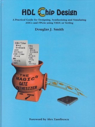 Hdl Chip Design: A Practical Guide for Designing, Synthesizing & Simulating Asics & Fpgas Using Vhdl or Verilog (Hardcover)