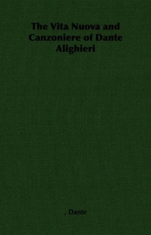 The Vita Nuova and Canzoniere of Dante Alighieri (Paperback)