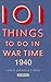 101 Things to Do in Wartime 1940: A Practical Handbook for the Home (101 things to make or do, #8)
