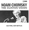 The Clinton Vision: Old Wine, New Bottles