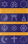 The Transcendent Unity of Religions The Transcendent Unity of Religions