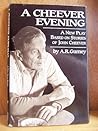 A Cheever Evening: A new play based on stories of John Cheever