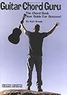 Guitar Chord Guru: The Chord Book - Your Guide for Success! Guitar Chord Guru: The Chord Book - Your Guide for Success!
