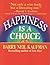Happiness Is a Choice by Barry Neil Kaufman