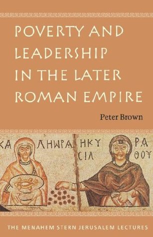 Poverty and Leadership in the Later Roman Empire (paper)