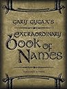 Gary Gygax's Extraordinary Book of Names by E. Gary Gygax