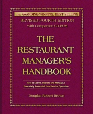 The Restaurant Manager's Handbook: How to Set Up, Operate, and Manage a Financially Successful Food Service Operation 4th Edition - With Companion CD-ROM (Hardcover)