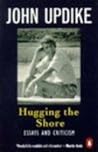 Hugging the Shore by John Updike