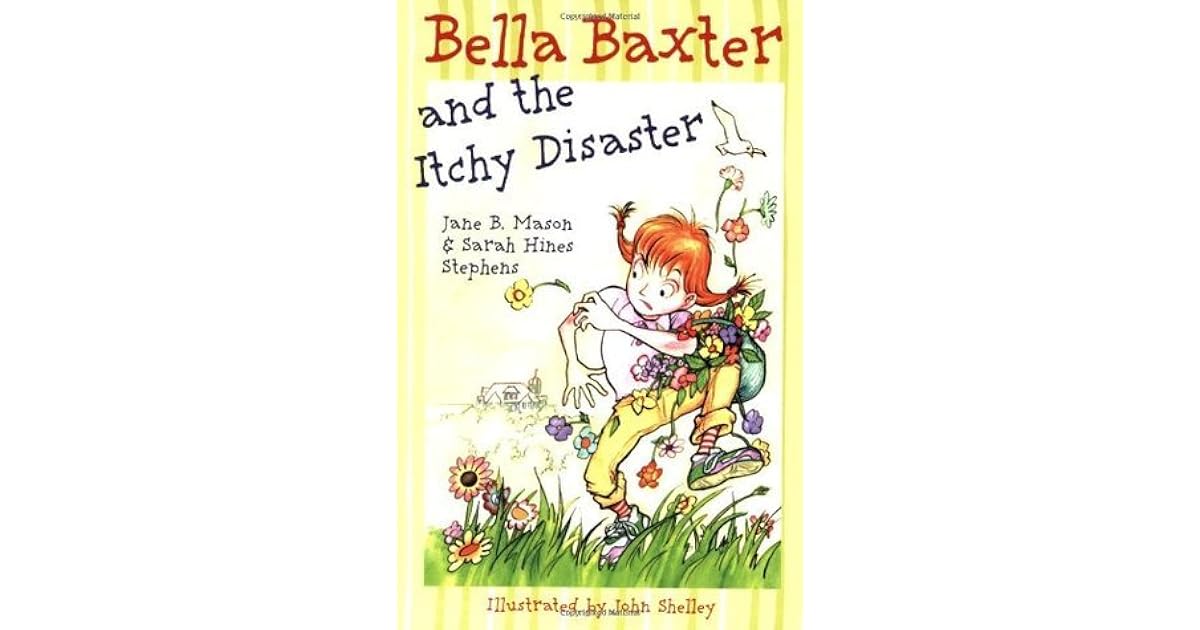 Bella Baxter and the Itchy Disaster by Jane B. Mason