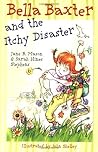 Bella Baxter and the Itchy Disaster Bella Baxter and the Itchy Disaster