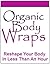 Organic Body Wraps