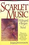 Scarlet Music: A Life of Hildegard of Bingen Scarlet Music: A Life of Hildegard of Bingen
