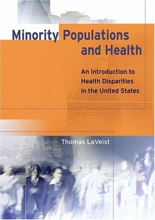 Minority Populations and Health: An Introduction to Health Disparities in the United States (Hardcover)