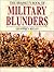 The Brassey's Book of Military Blunders by Geoffrey Regan