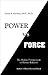 Power vs. Force: The Hidden Determinants of Human Behavior