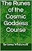 The Runes of the Cosmic Goddess Course