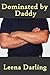 Dominated by Daddy (Strict Daddy #1)