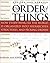 The Order of Things: How Ev...