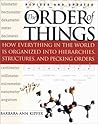 The Order of Things: How Everything in the World Is Organized Into Hierarchies, Structures, and Pecking Orders