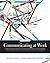 Communicating at Work: Principles and Practices for Business and the Professions