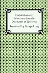Enchiridion and Selections from the Discourses by Epictetus