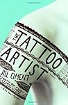 The Tattoo Artist by Jill Ciment