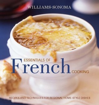 Essentials of French Cooking: Recipes & Techniques for Authentic Home-cooked Meals (Hardcover)
