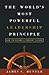 The World's Most Powerful Leadership Principle by James C. Hunter