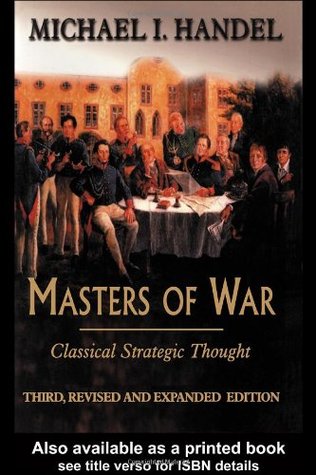 Masters of War: Classical Strategic Thought (Paperback)