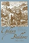 Book cover for The Golden Builders: Alchemists, Rosicrucians, First Freemasons
