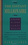 The Instant Millionaire by Mark   Fisher