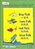 One Fish, Two Fish, Red Fish, Blue Fish by Dr. Seuss