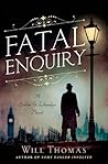 Fatal Enquiry by Will Thomas Fatal Enquiry by Will Thomas