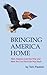 Bringing America Home by Tom Pauken Bringing America Home by Tom Pauken