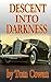 Descent Into Darkness by Tom Cowan