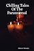 Chilling Tales Of The Paranormal