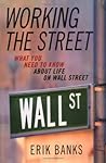 Working the Street: What You Need to Know About Life on Wall Street