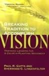 Breaking Tradition to Accomplish Vision: Training Leaders for a Church-Planting Movement Breaking Tradition to Accomplish Vision: Training Leaders for a Church-Planting Movement