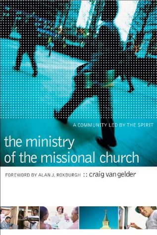 The Ministry of the Missional Church: A Community Led by the Spirit