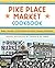 Pike Place Market Cookbook by Braiden Rex-Johnson