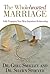 The Wholehearted Marriage: Fully Engaging Your Most Important Relationship