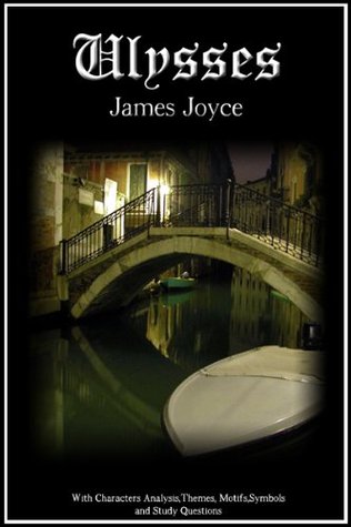 Ulysses (Annotated) Characters Analysis,Themes, Motifs,Symbols&Study Questions