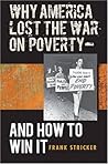 Why America Lost the War on Poverty--And How to Win It