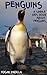 Penguins: A Book of Facts, Photos, and Fluffy Fun for Kids!