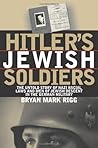 Hitler's Jewish Soldiers by Bryan Mark Rigg